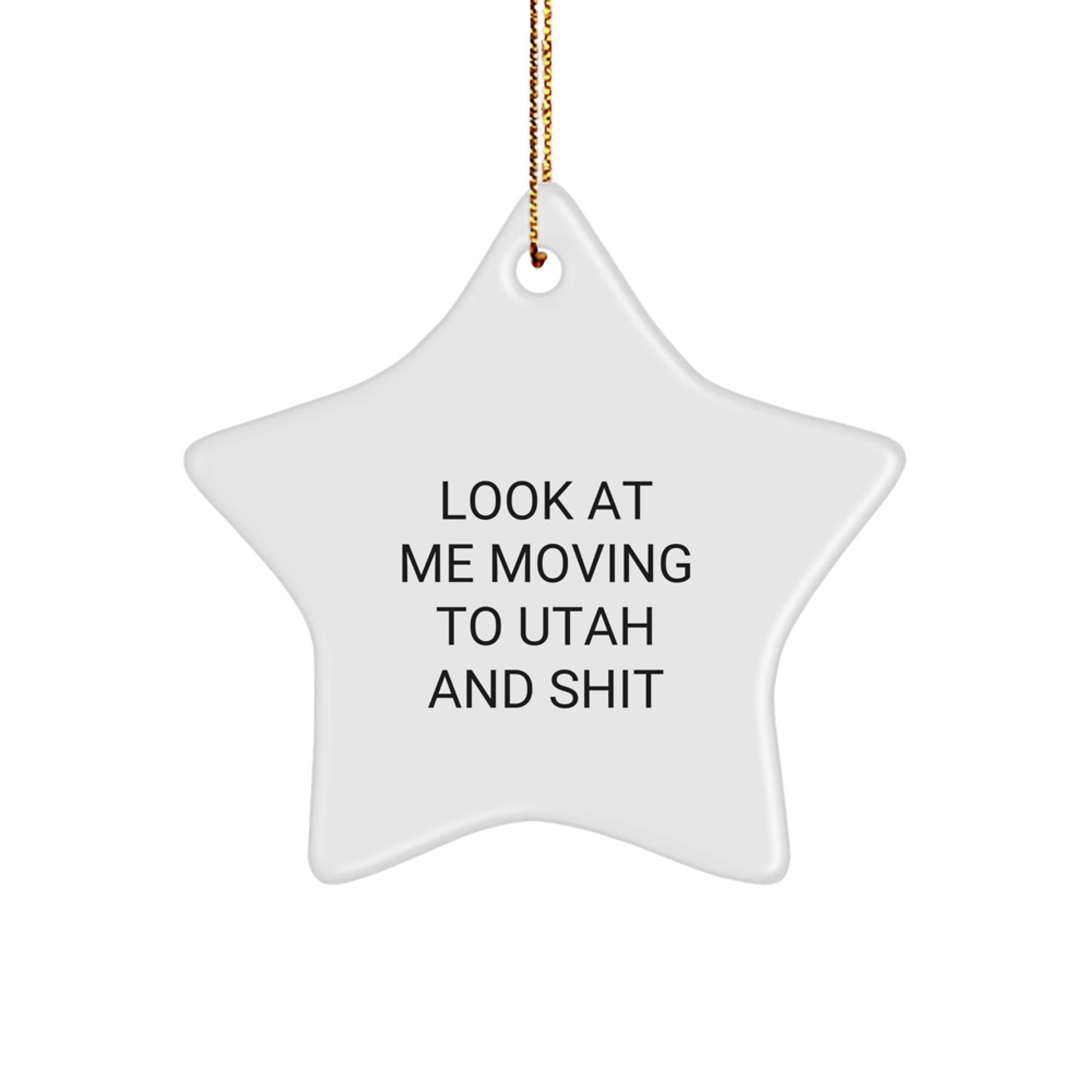 Utah Christmas Unique Gifts from Friends for Men Unique Star Ornament White Star Shaped Moving to Utah and Shit - Image 1
