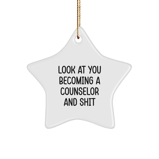 Funny Counselor Star Ornament, Gifts from Friends for Counselor, Look At You Becoming A Counselor And Shit, Christmas Unique Gifts - Image 1