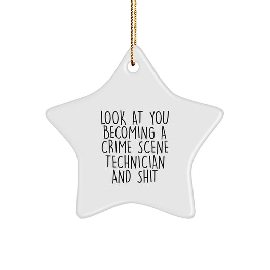 Funny Crime Scene Technician Gifts - Look At You Becoming A Crime Scene Technician And Shit Star Ornament for Christmas - Image 1