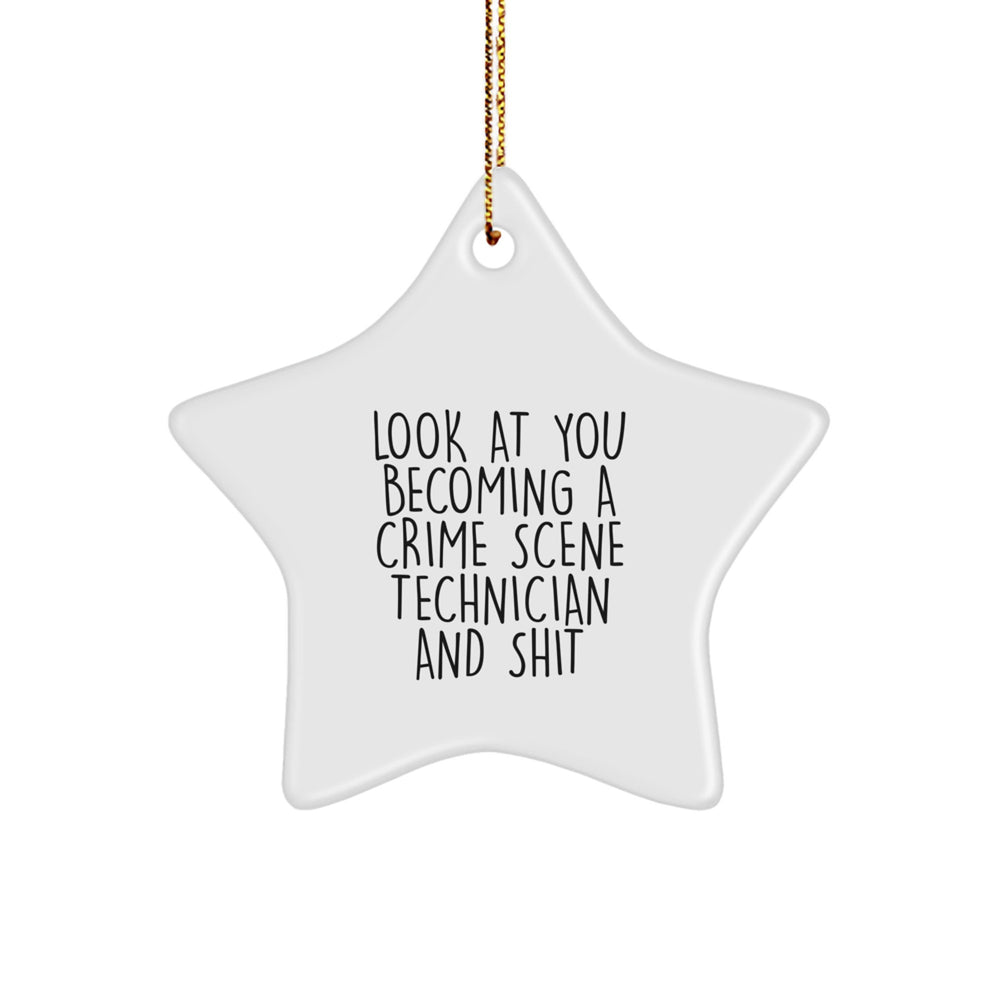 Funny Crime Scene Technician Gifts - Look At You Becoming A Crime Scene Technician And Shit Star Ornament for Christmas - Image 1