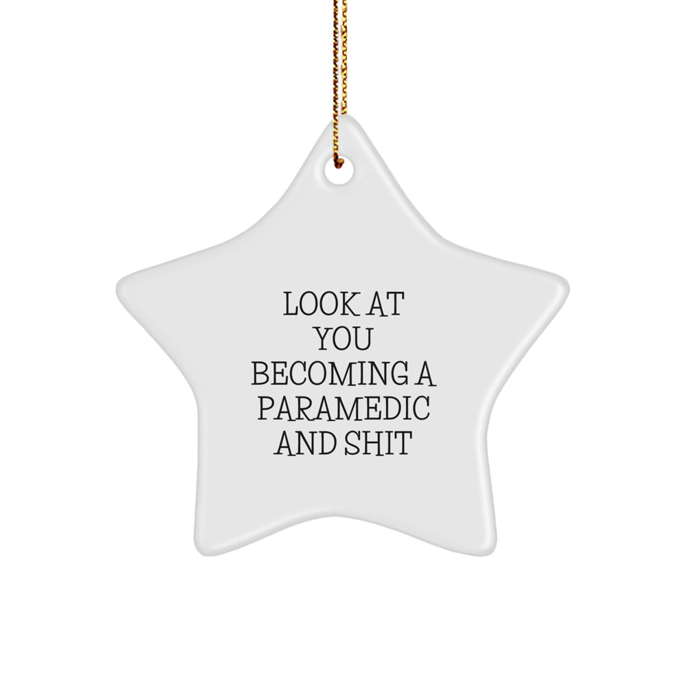 Funny Rescue Worker Gifts - 'Look At You Becoming A Rescue Worker And Shit' Star Ornament for Christmas, Gifts from Friends to Rescue Workers - Image 1