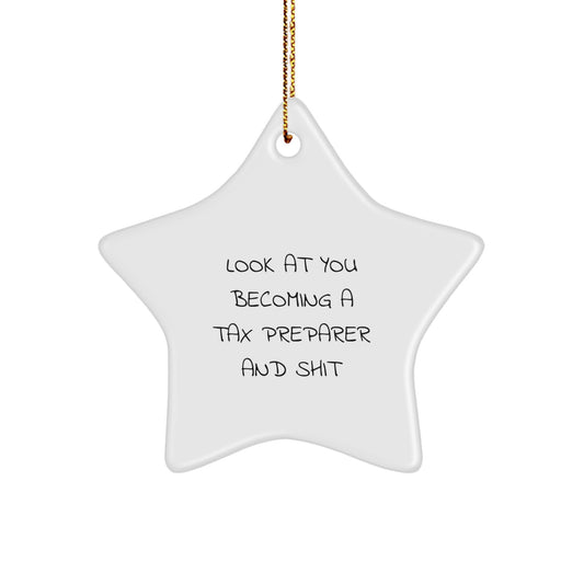Funny Tax Preparer Gifts from Friends - Look At You Becoming A Tax Preparer And Shit Star Ornament for Christmas - Image 1