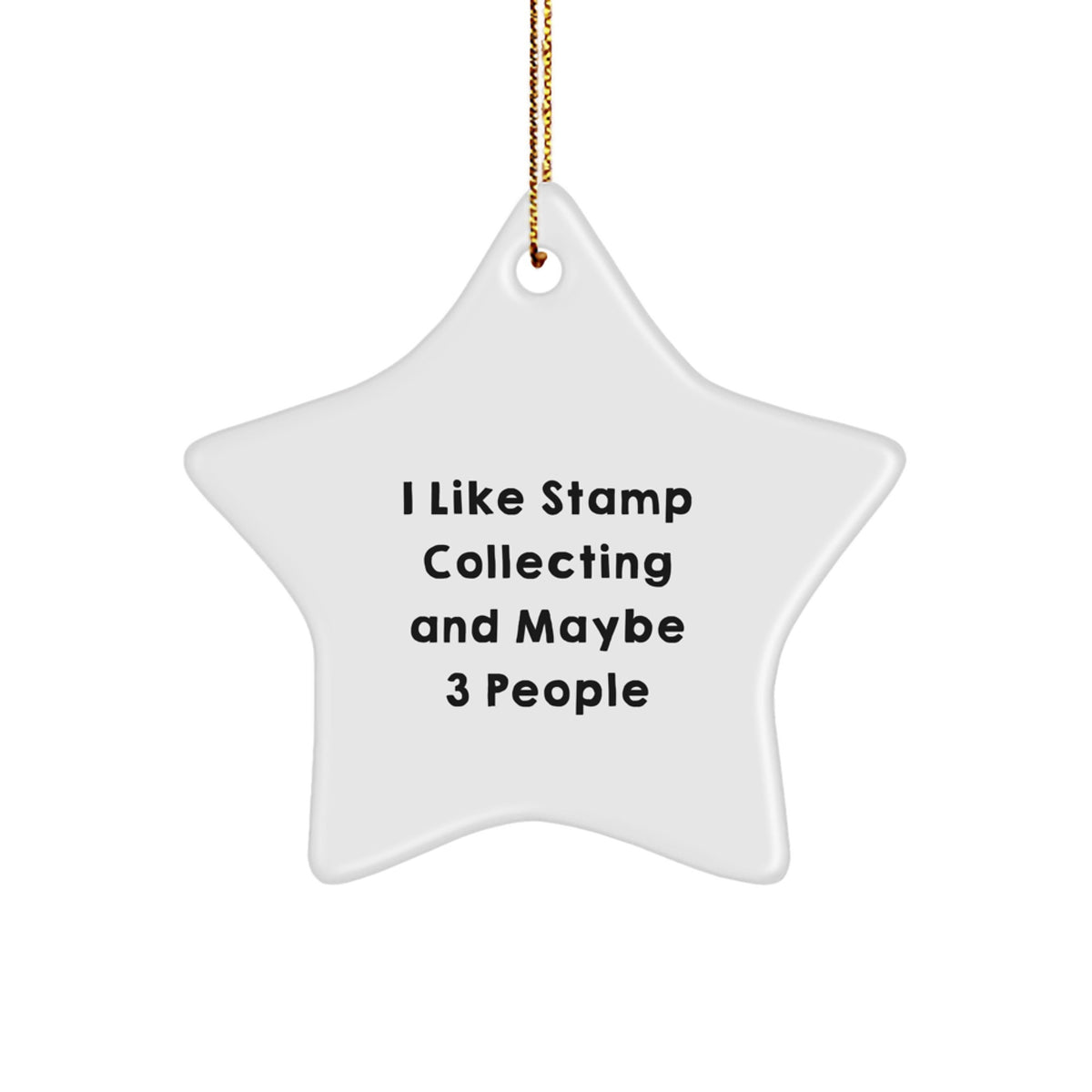 Funny Stamp Collecting Gifts from Friends, 'I Like Stamp Collecting And Maybe 3 People', Star Ornament for Christmas - Image 1