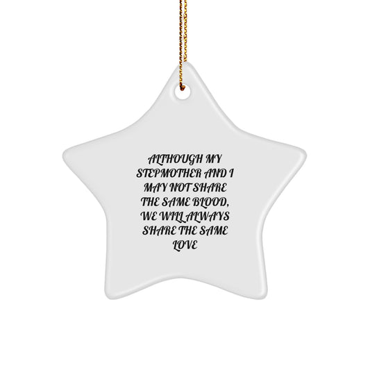 Funny Stepmother Gifts, Inspirational Star Ornament for Christmas - 'Although My Stepmother And I... - Image 1