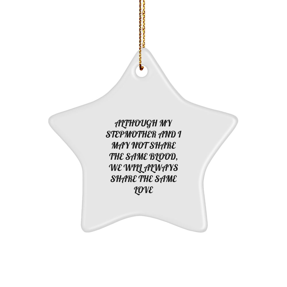 Funny Stepmother Gifts, Inspirational Star Ornament for Christmas - 'Although My Stepmother And I... - Image 1