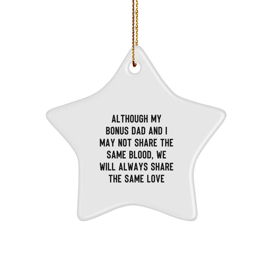 Funny Bonus Dad Gift, Star Ornament for Christmas - 'Although My Bonus Dad...' - Image 1