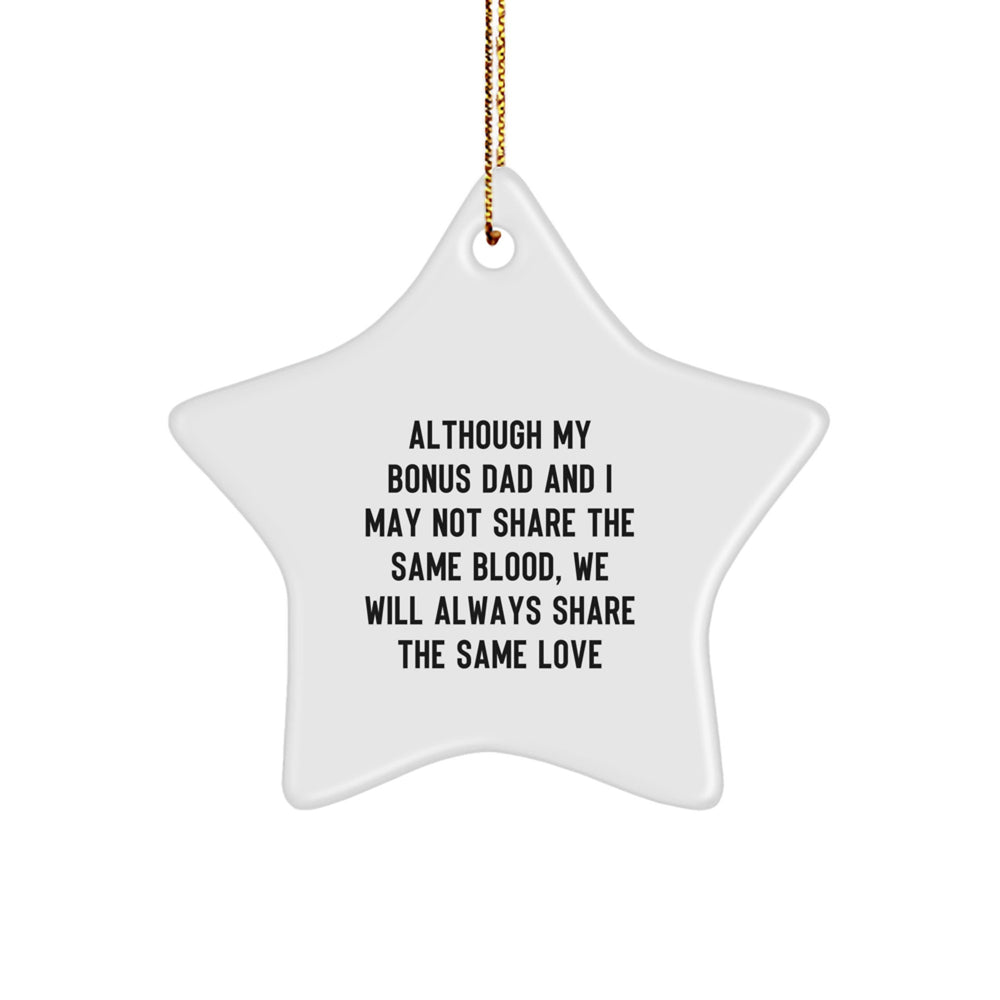 Funny Bonus Dad Gift, Star Ornament for Christmas - 'Although My Bonus Dad...' - Image 1