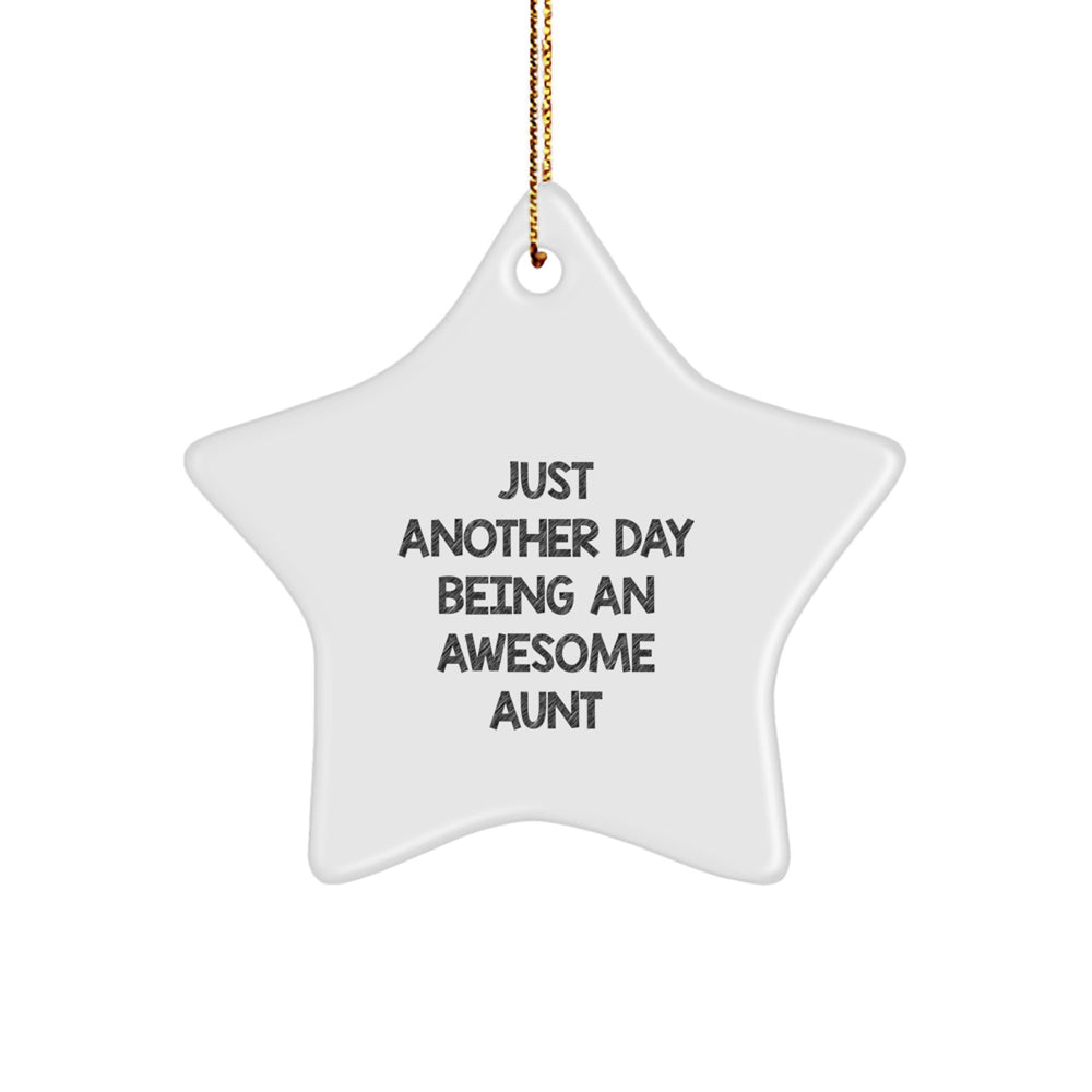 Funny Aunt Gifts from Family - Just Another Day Being An Awesome Aunt Christmas Star Ornament - Image 1
