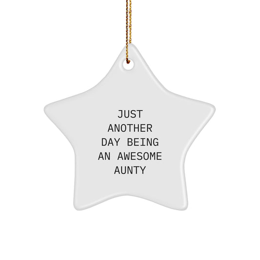 Awesome Aunty Gifts from Family - Funny Star Ornament, 'Just Another Day Being An Awesome Aunty', Christmas Unique Gifts for Aunties - Image 1