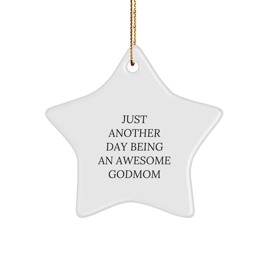 Godmom Gifts from Friends and Family - Just Another Day Being an Awesome Godmom Star Ornament, White, 3.25'' Tall, Christmas Unique Gifts - Image 1