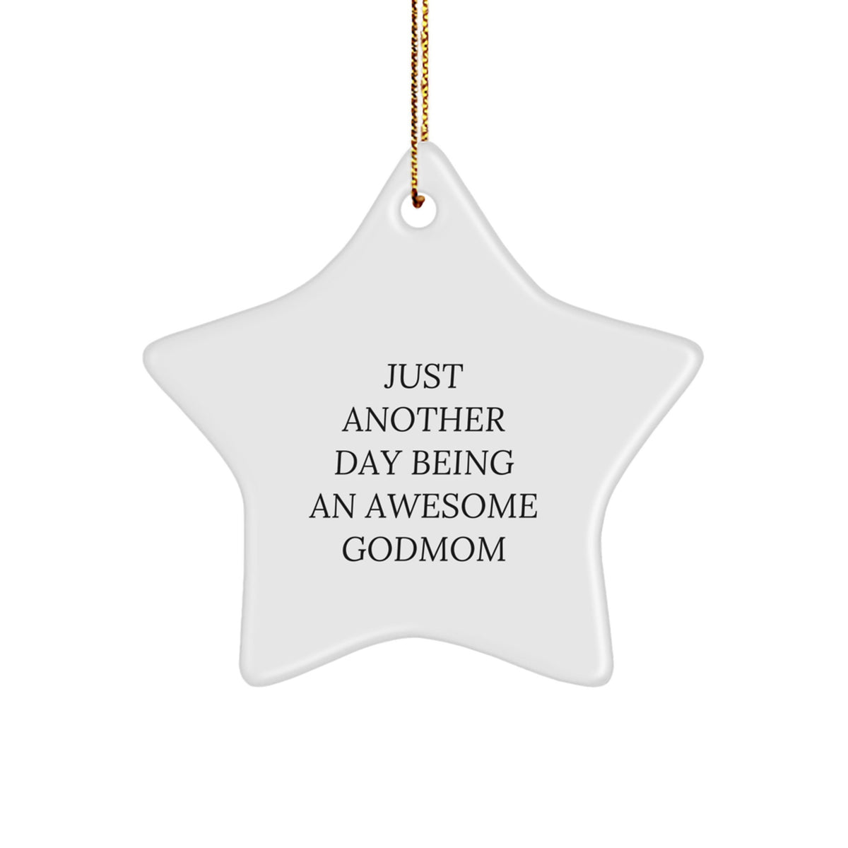 Godmom Gifts from Friends and Family - Just Another Day Being an Awesome Godmom Star Ornament, White, 3.25'' Tall, Christmas Unique Gifts - Image 1
