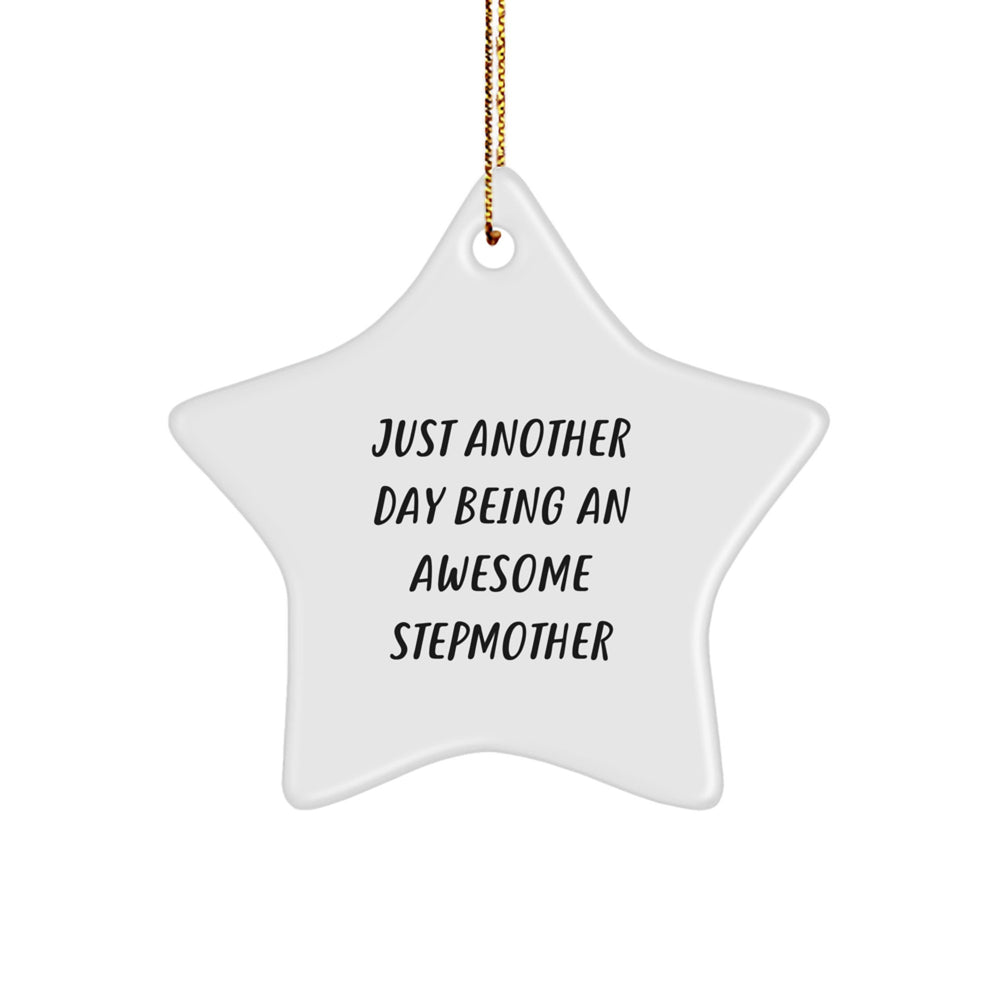 Just Another Day Being An Awesome Stepmother, Funny Star Ornament Gifts from Family to Stepmother, Unique Christmas Unique Gifts for Stepmother, Star Shaped Ornament with Quote, Gifts for Stepmother - Image 1