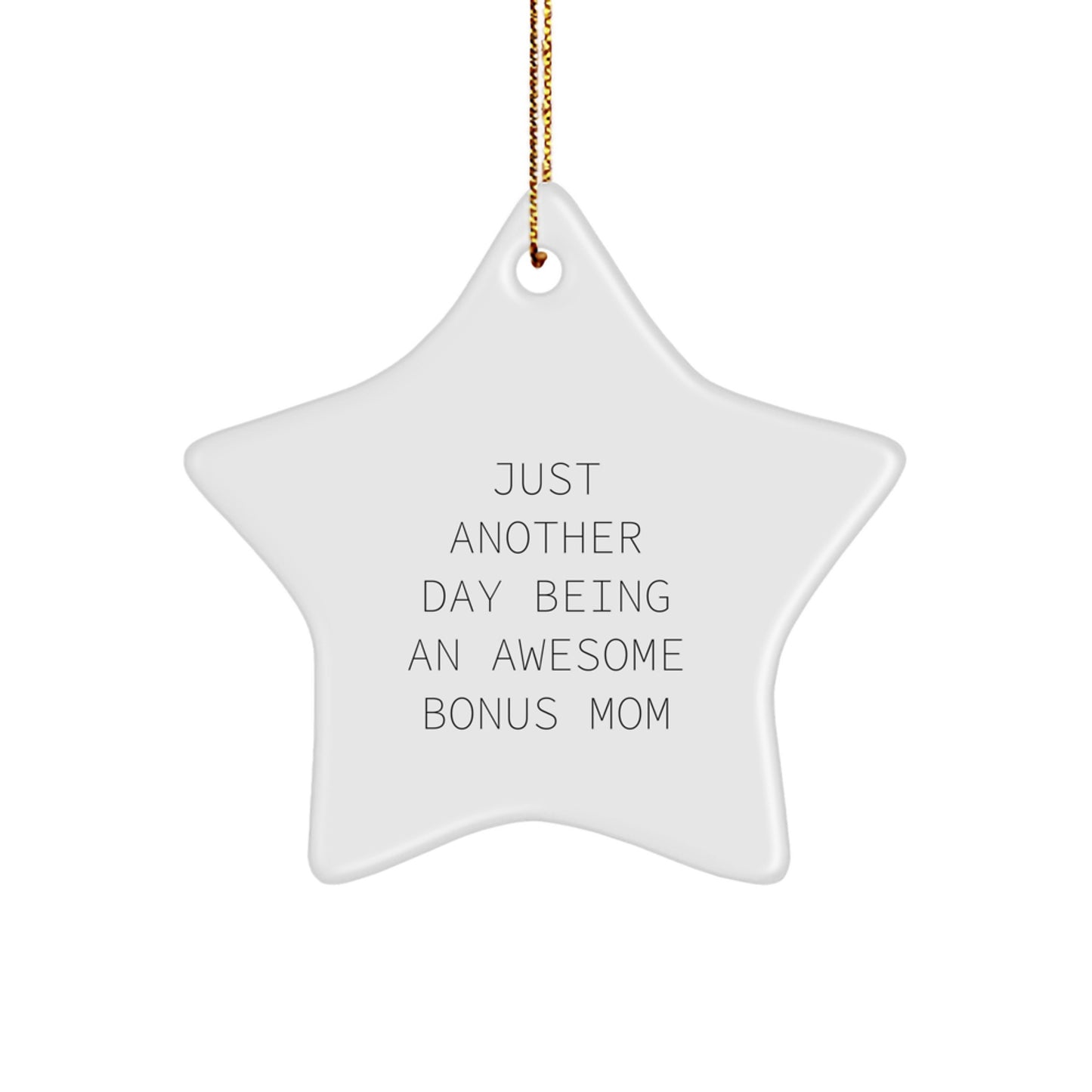 Funny Bonus Mom Gifts, Star Ornament with 'Just Another Day Being An Awesome Bonus Mom' Quote for Christmas, Gifts from Men, Women, or Friends to Bonus Mom - Image 1