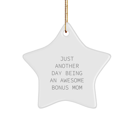 Funny Bonus Mom Gifts, Star Ornament with 'Just Another Day Being An Awesome Bonus Mom' Quote for Christmas, Gifts from Men, Women, or Friends to Bonus Mom - Image 1