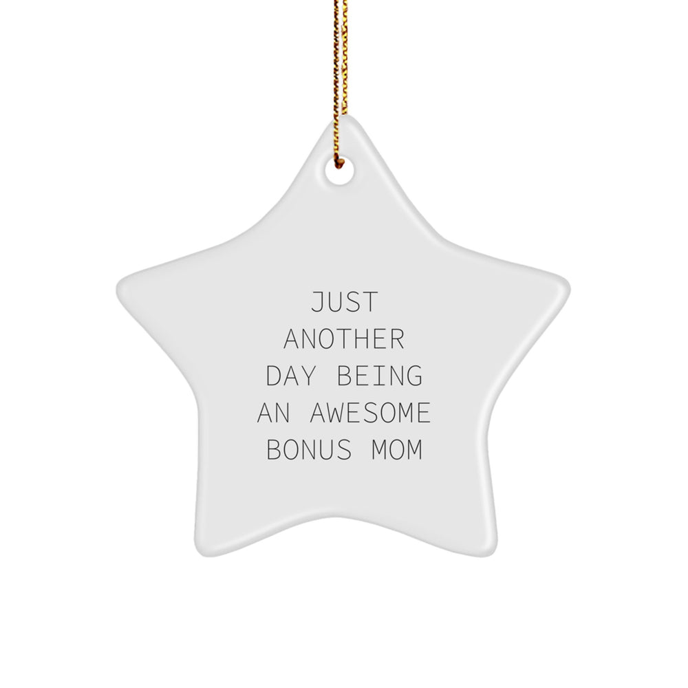 Funny Bonus Mom Gifts, Star Ornament with 'Just Another Day Being An Awesome Bonus Mom' Quote for Christmas, Gifts from Men, Women, or Friends to Bonus Mom - Image 1
