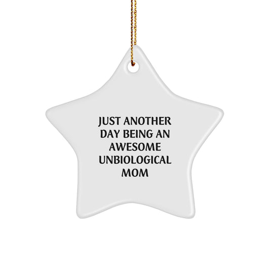 Funny Unbiological Mom Gifts - Just Another Day Star Ornament for Unbiological Mom from Gifts for Unbiological Mom - Great Unbiological Mom Christmas Unique Gifts Ideas - Image 1