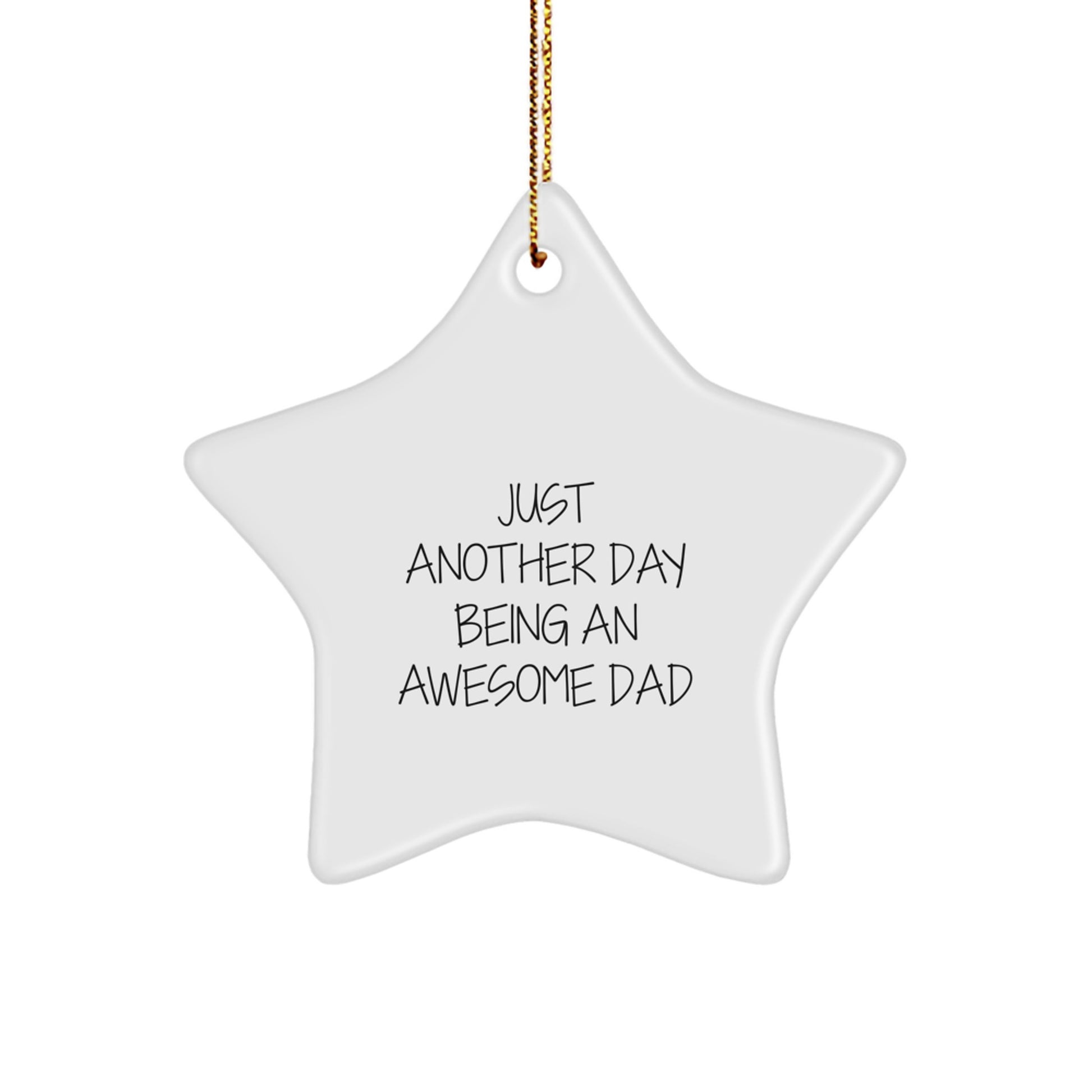 Just Another Day Being An Awesome Dad, Star Shaped Ornament, Funny Dad Gifts from Family for Dad, Perfect for Christmas - Image 1