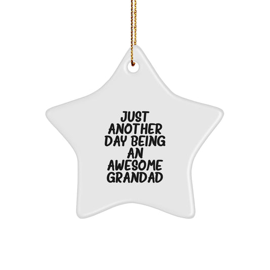 Funny Grandad Gifts from Men to Grandad - Star Ornament with 'Just Another Day Being An Awesome Grandad' Quote, White Color, 3.25'' Tall, Christmas Unique Gifts for Grandads - Image 1