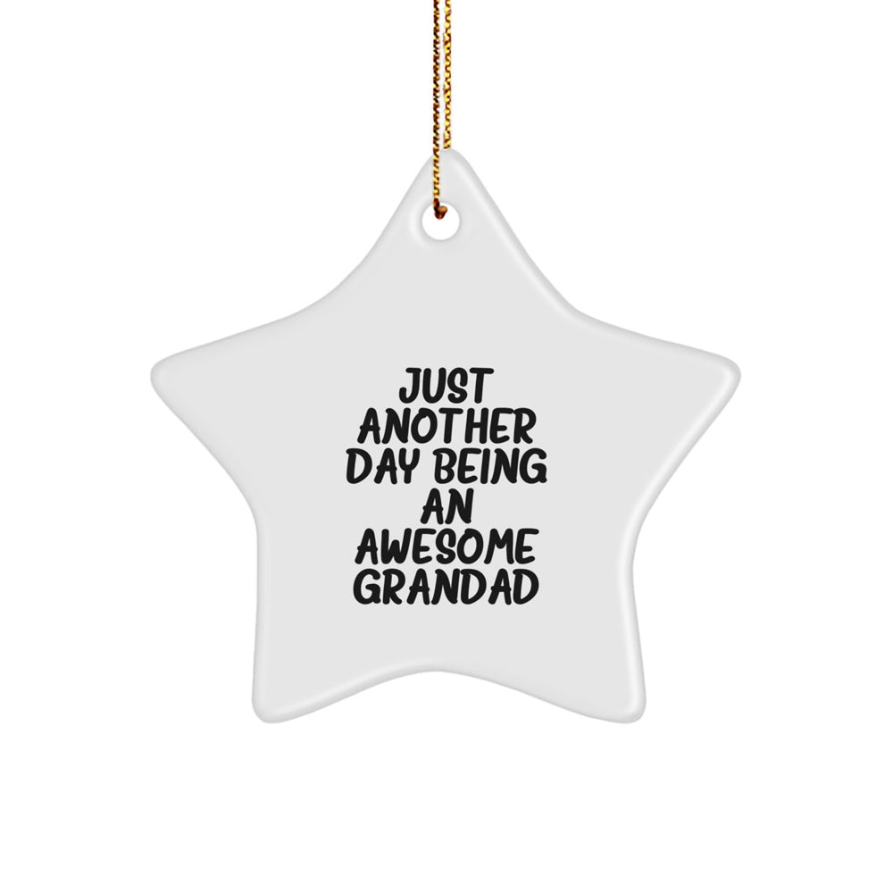 Funny Grandad Gifts from Men to Grandad - Star Ornament with 'Just Another Day Being An Awesome Grandad' Quote, White Color, 3.25'' Tall, Christmas Unique Gifts for Grandads - Image 1