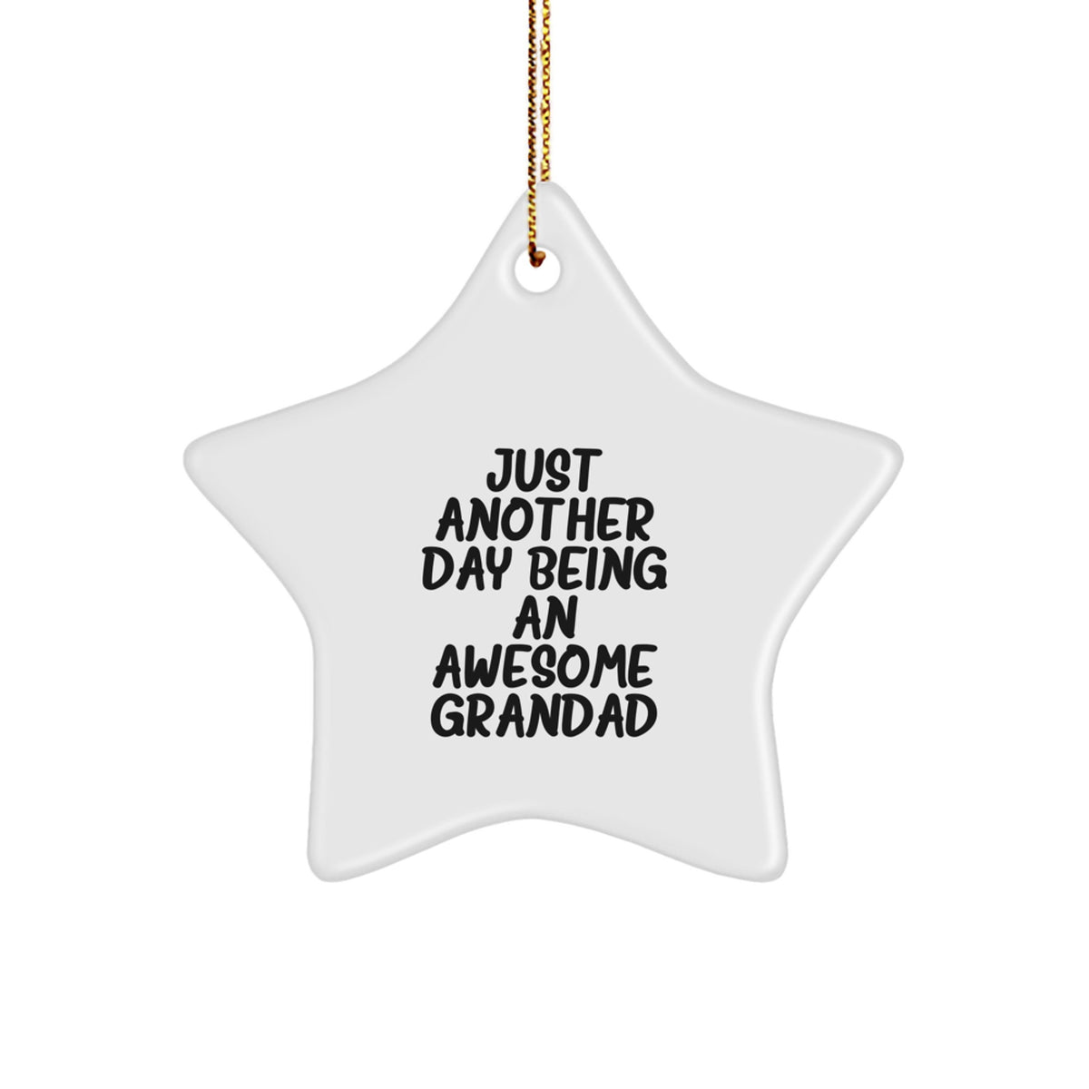 Funny Grandad Gifts from Men to Grandad - Star Ornament with 'Just Another Day Being An Awesome Grandad' Quote, White Color, 3.25'' Tall, Christmas Unique Gifts for Grandads - Image 1