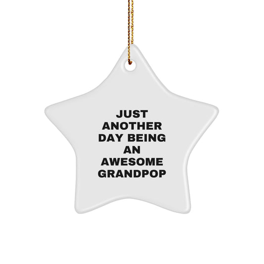 Funny Grandpop Gifts for Men, Star Ornament, 'Just Another Day Being An Awesome Grandpop' Quote, Christmas Unique Gifts from Grandpa, Gifts for Grandfather - Image 1