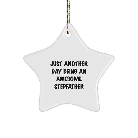 Stepfather Gifts from Men, Gifts for an Awesome Stepfather - Just Another Day Being An Awesome Stepfather Christmas Star Ornament - Image 1