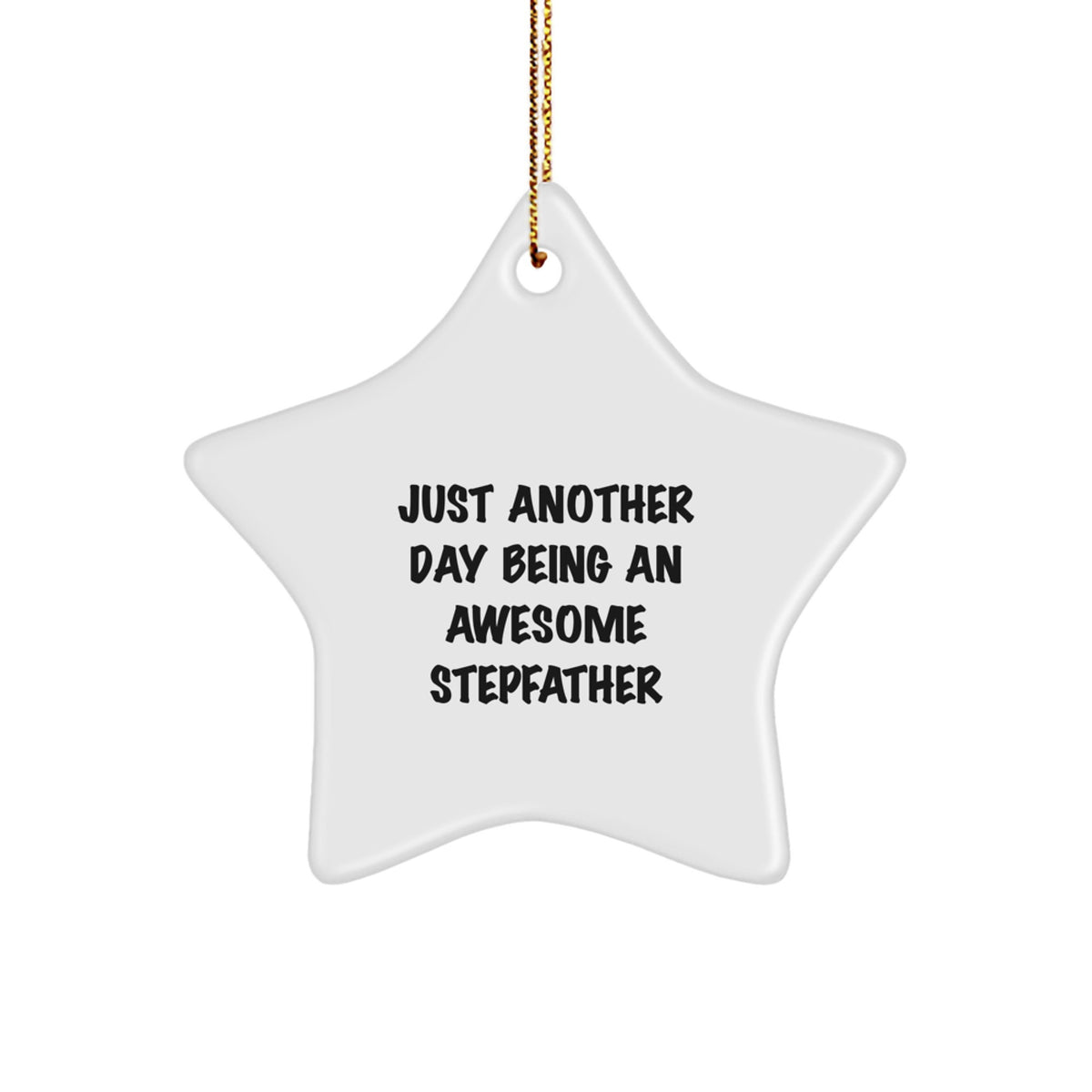 Stepfather Gifts from Men, Gifts for an Awesome Stepfather - Just Another Day Being An Awesome Stepfather Christmas Star Ornament - Image 1