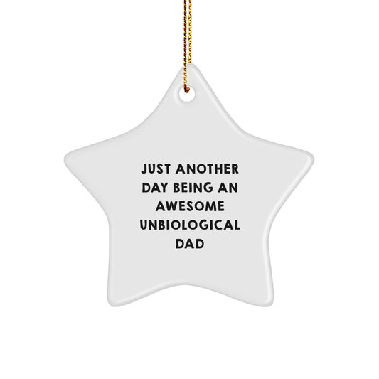 Funny Unbiological Dad Gifts from Men - Just Another Day Star Ornament for Christmas, Quotes for Unbiological Dads, Unique Gifts for Unbiological Dads, Gifts from Family to Unbiological Dads - Image 1