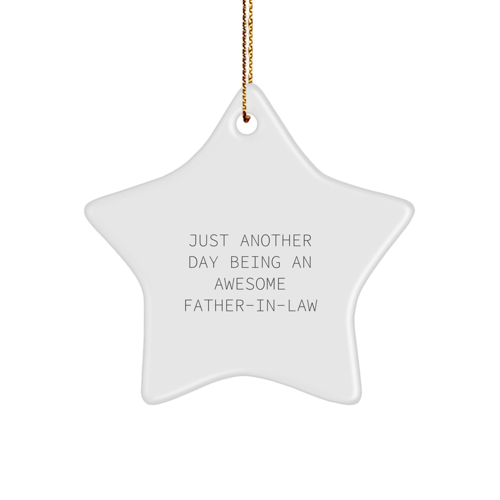 Funny Father-in-law Gifts for Him, Just Another Day Star Ornament with White Star Shaped, Gifts from Family to Father-in-law, Perfect for Christmas - Image 1