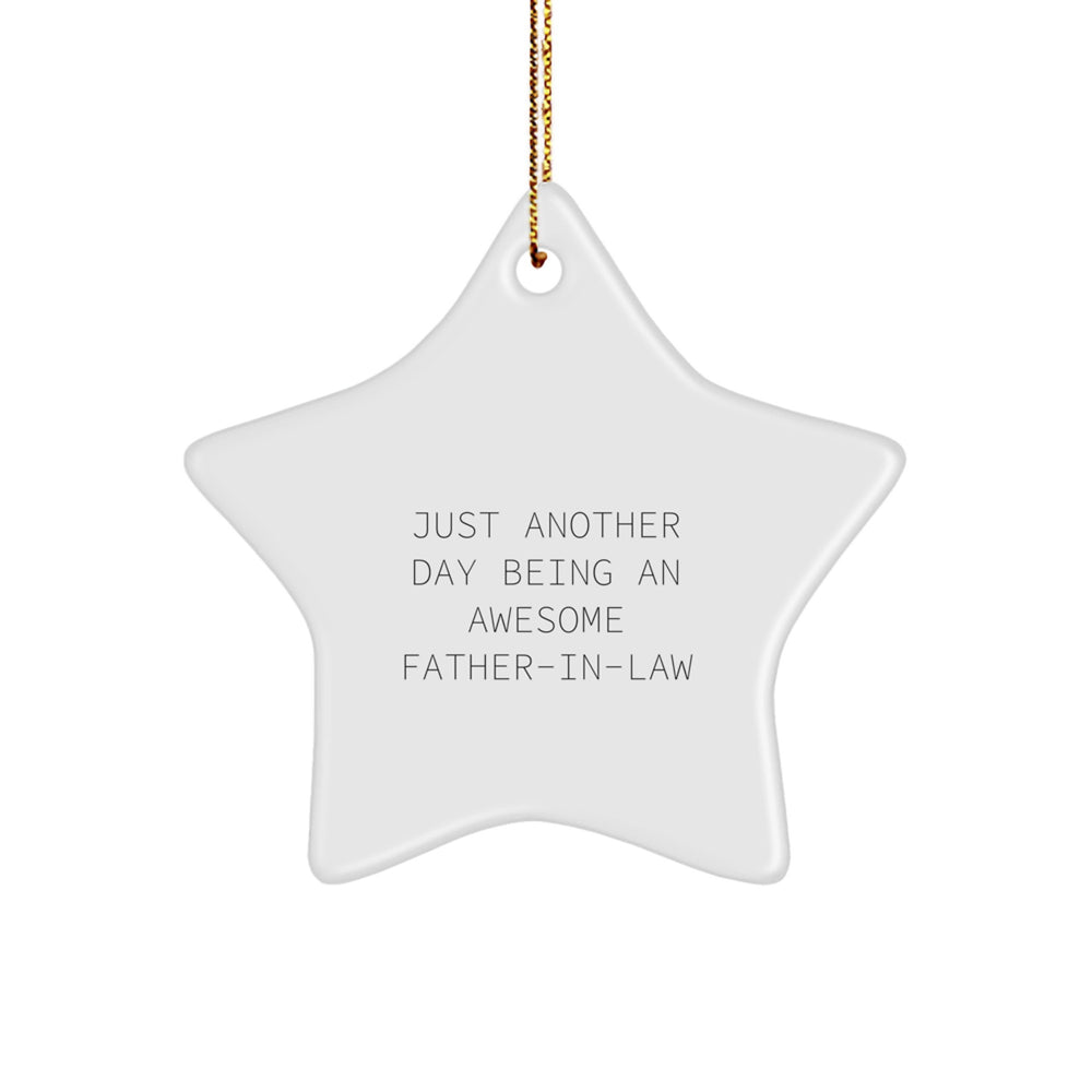 Funny Father-in-law Gifts for Him, Just Another Day Star Ornament with White Star Shaped, Gifts from Family to Father-in-law, Perfect for Christmas - Image 1