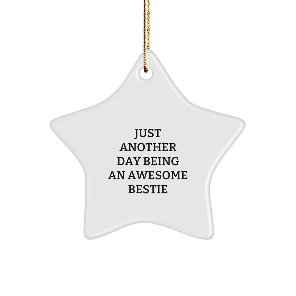 Funny Bestie Gifts from Men to Women - 'Just Another Day Being An Awesome Bestie' Star Ornament for Friends, Coworkers, Family - Christmas Unique Gifts - Image 1