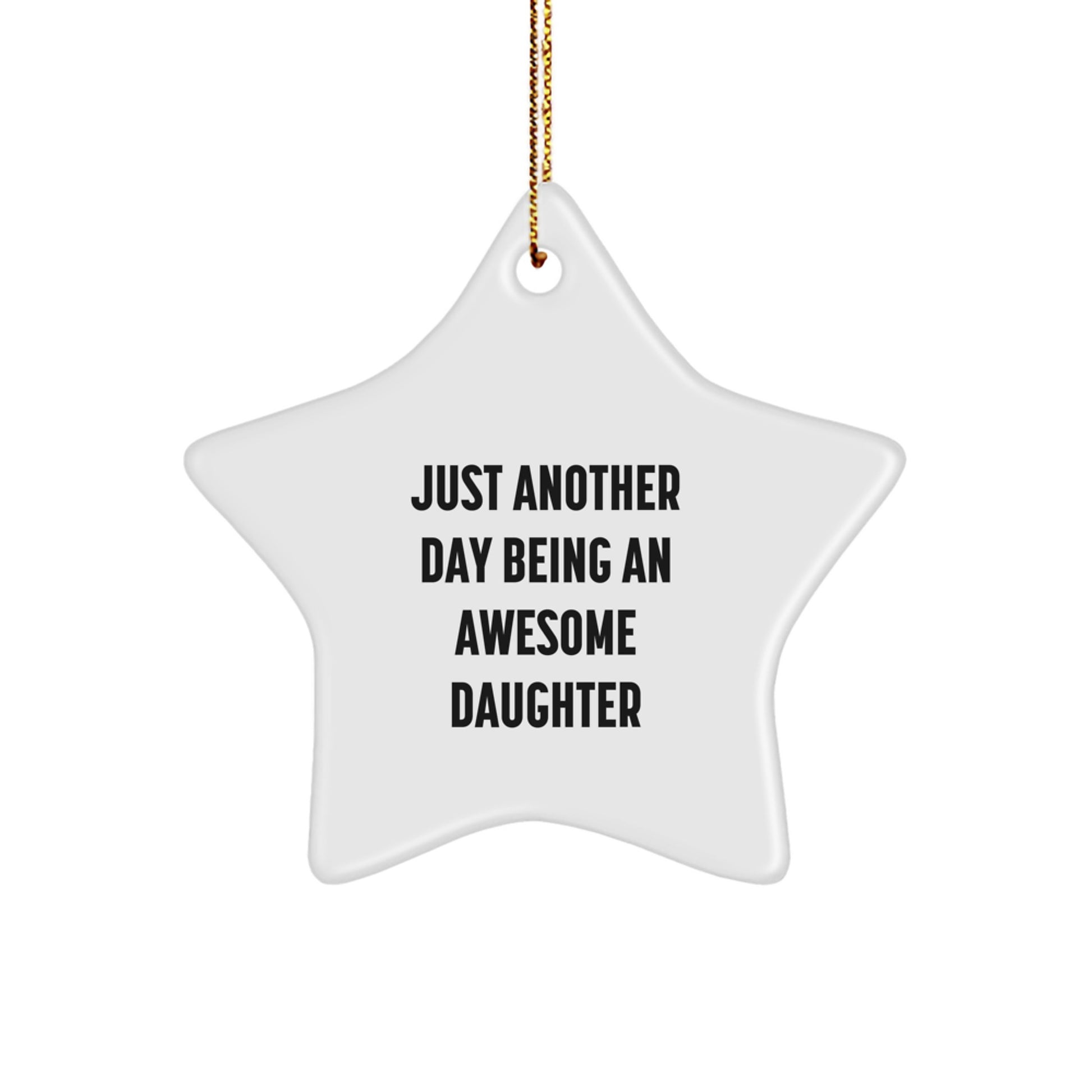 Funny Daughter Quotes Star Ornament Gifts from Men for Daughter on Christmas Unique Gifts - Image 1