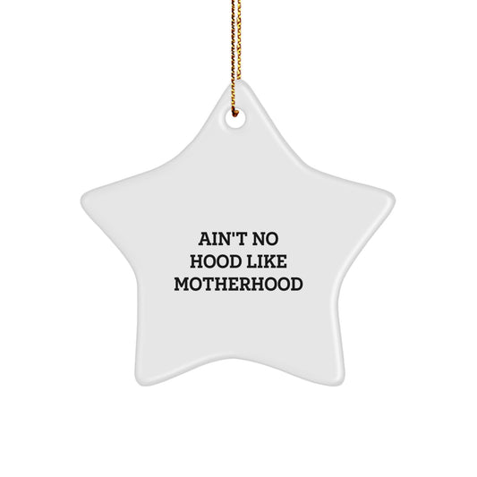 Funny Mom Gifts from Family - Ain't No Hood Like Motherhood Star Ornament, White, 3.25'' Tall, Unique Christmas Unique Gifts for Mom - Image 1