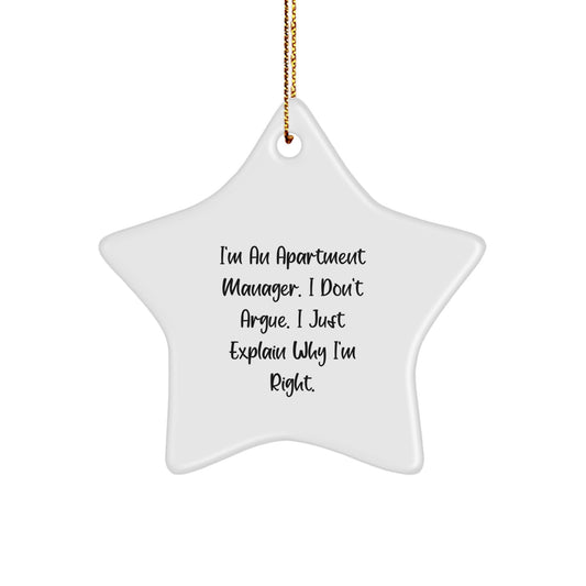 Funny Apartment Manager Gifts from Friends, Star Ornament for Christmas, 'I Don't Argue, I Just Explain Why I'm Right' Quote - Image 1
