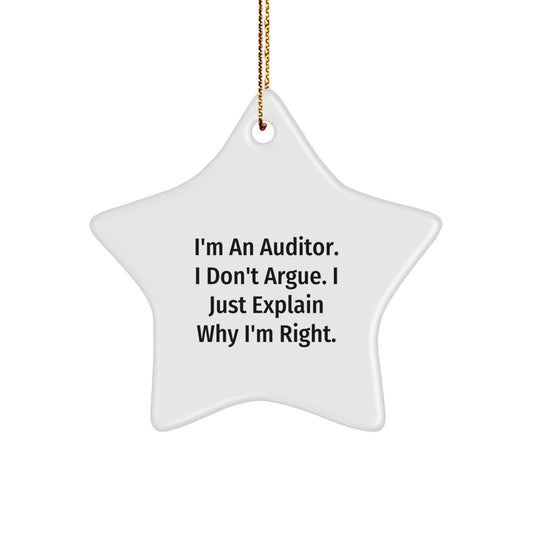 Auditor Gifts, Funny Quote Star Ornament, 'I'm An Auditor. I Don't Argue. I Just Explain Why I'm Right.' Gifts from Friends to Family - Image 1