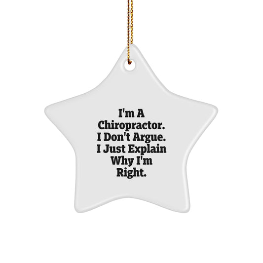 Funny Chiropractor Gifts for Men, Women, Friends, Coworkers, Family - 'I Don't Argue, I Just Explain Why I'm Right' Star Ornament - Christmas Unique Decorations - Image 1