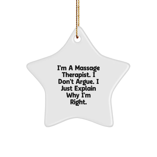 Massage Therapist Gifts, Funny Star Ornament for Christmas, 'I Don't Argue' Quote, Gifts from Friends to Massage Therapists, Massage Therapist Star Ornament - Image 1