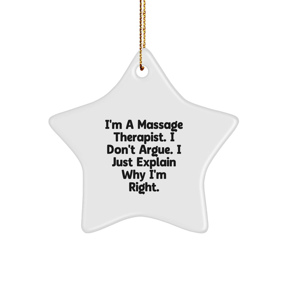 Massage Therapist Gifts, Funny Star Ornament for Christmas, 'I Don't Argue' Quote, Gifts from Friends to Massage Therapists, Massage Therapist Star Ornament - Image 1