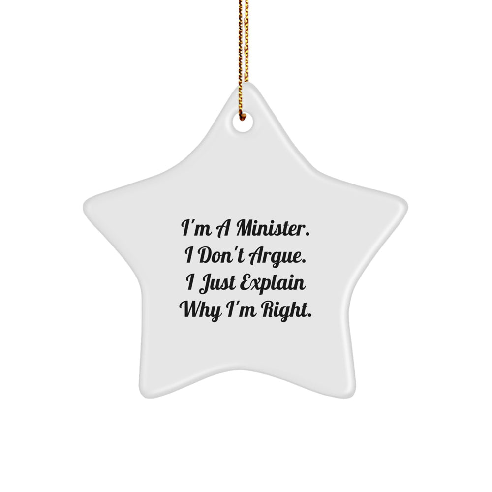 Minister Gifts from Friends, Christmas Unique Star Ornament, Funny Quote 'I'm A Minister. I Don't Argue. I Just Explain Why I'm Right.' for Minister's Office or Home - Image 1