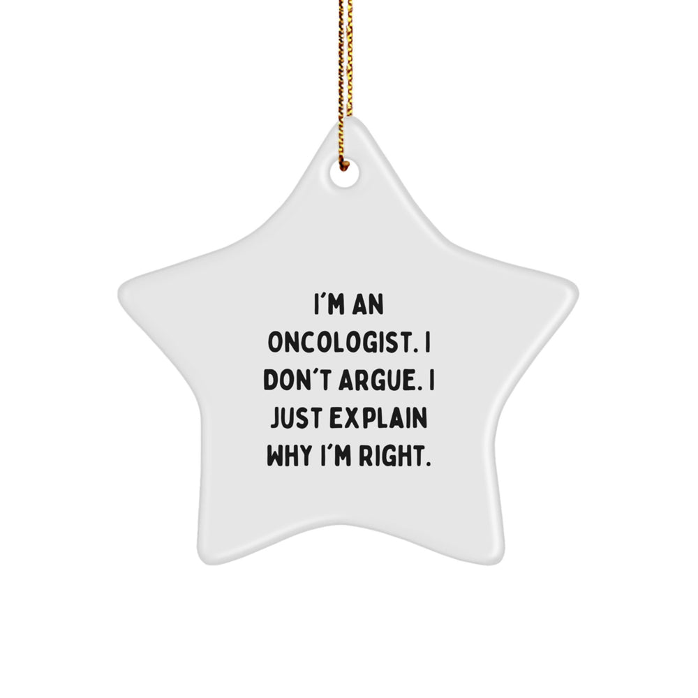 Funny Oncologist Gifts from Friends for Christmas - 'I'm An Oncologist...' Star Ornament - Image 1