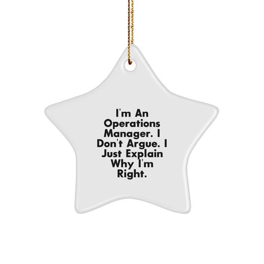 Funny Operations Manager Gifts from Friends for Christmas Unique Star Ornament, 'I'm An Operations Manager. I Don't Argue. I Just Explain Why I'm Right.' Quote, Perfect for Coworkers, Family, or Men - Image 1