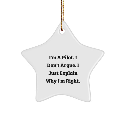 Pilot Gifts from Friends - Funny Star Ornament for Christmas - 'I'm A Pilot. I Don't Argue. I Just Explain Why I'm Right.' - Image 1