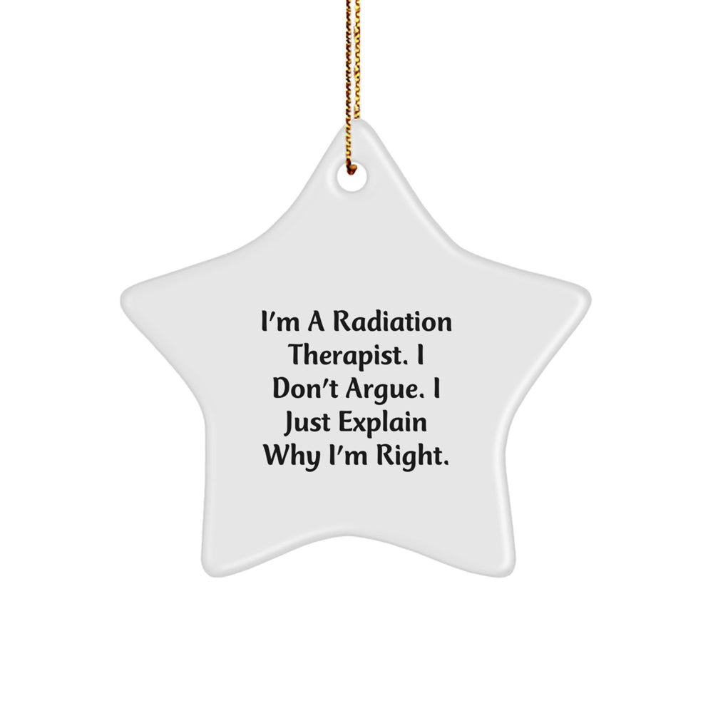 Radiation Therapist Gifts from Friends - Unique Star Ornament with Funny Quote, Christmas Decorations for Radiation Therapist, Gifts for Men, Women, Coworkers, Family - Image 1