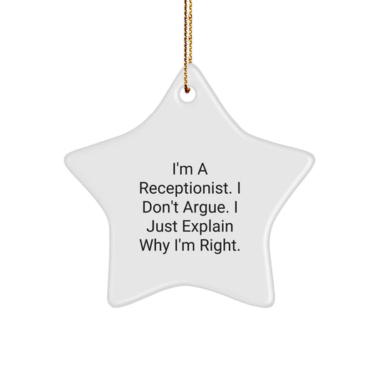 Funny Receptionist Gifts from Friends and Family - 'I'm Right' Star Ornament for Christmas - Image 1