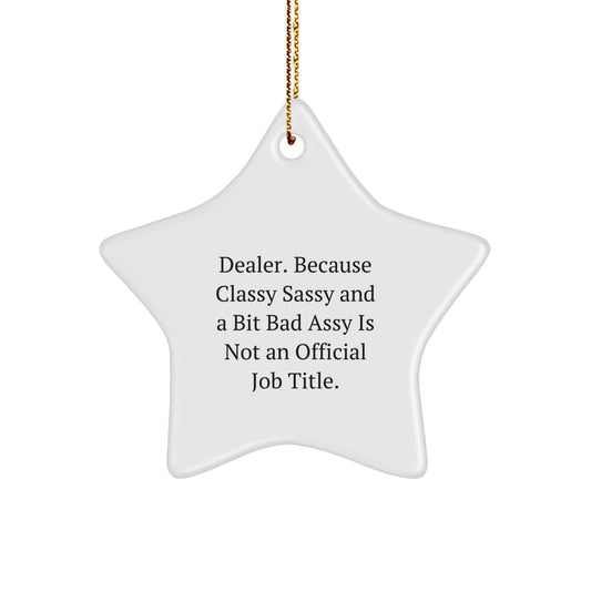 Funny Quirky Gifts from Men, Women, or Friends for the Classy Dealer, Star Ornament with White Star Design, Christmas Decorations for Home, Office, or Car - Image 1