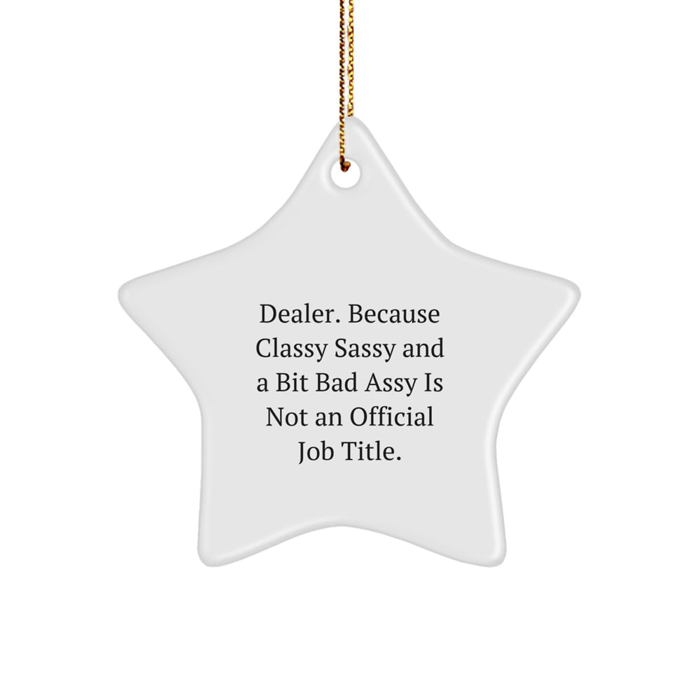 Funny Quirky Gifts from Men, Women, or Friends for the Classy Dealer, Star Ornament with White Star Design, Christmas Decorations for Home, Office, or Car - Image 1