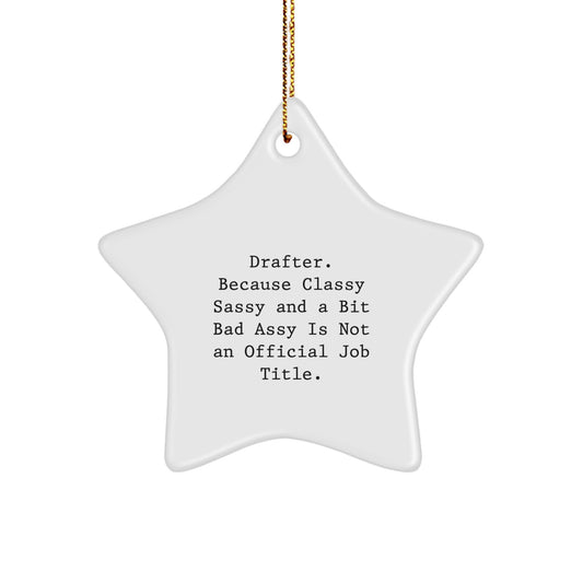 Drafter Gifts, Funny Star Ornament, 'Classy Sassy And A Bit Fearlessy' Christmas Unique Gift for Women, Friends, Family, and Coworkers from Men, 'Drafter' Star Decoration - Image 1