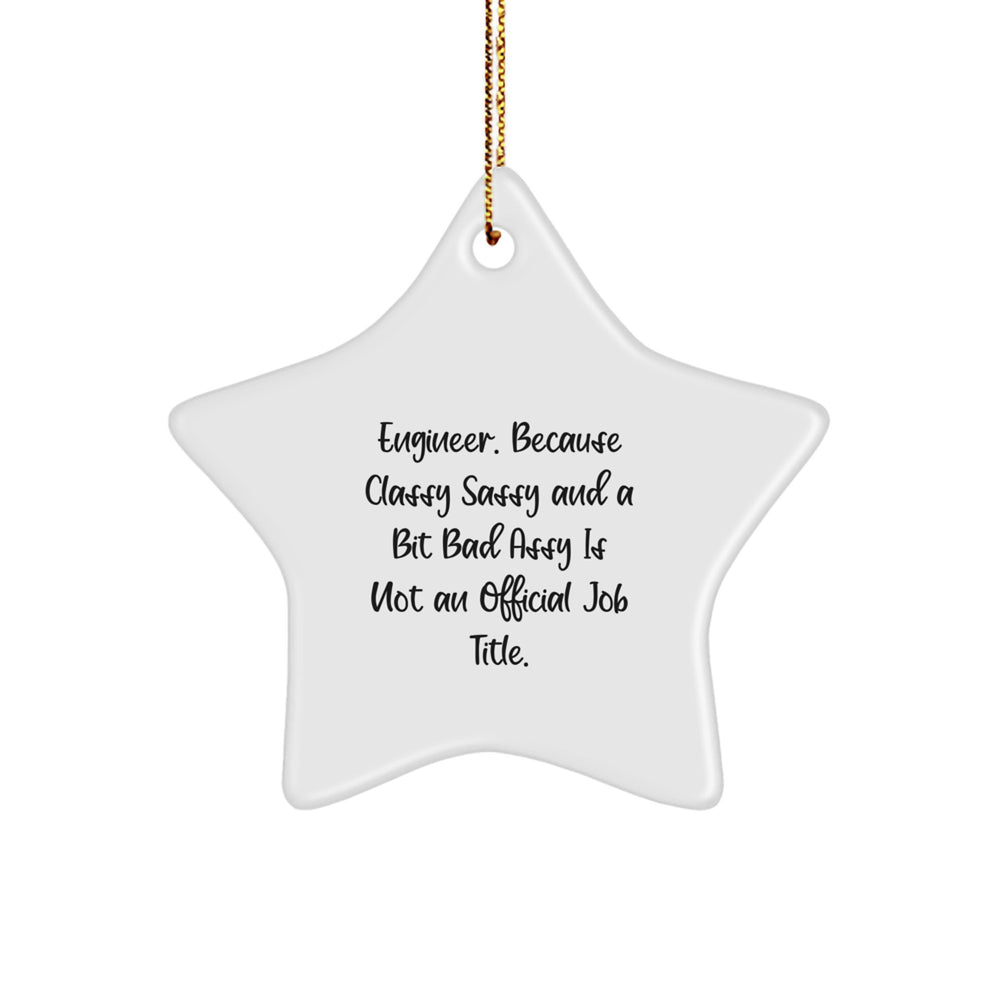 Engineer Gifts from Friends, Funny Star Ornament for Christmas, Not Official Job Title - Image 1