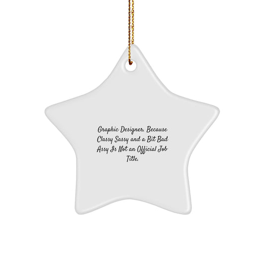 Graphic Designer Gifts from Friends Star Ornament, 'Funny' Quote for Christmas Decorations, White Star Shaped, Durable MDF Material, Unique Gifts for Women, Men, Coworkers, and Family - Image 1