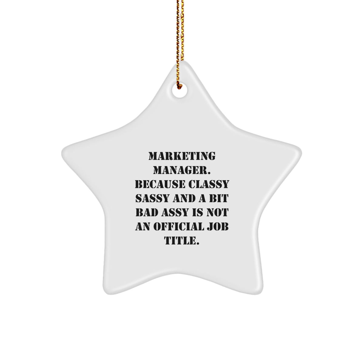 Marketing Manager Star Ornament Gifts from Friends for Christmas, Classy Sassy and a Bit Fearlessy Quotes, White Star Shaped MDF with Sublimation Printing, 3.25" tall - Image 1
